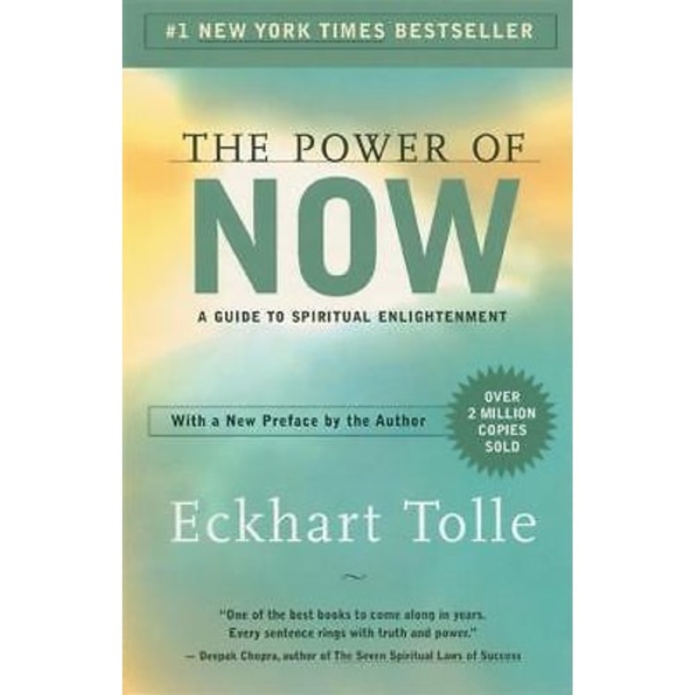 Power of Now : A Guide to Spiritual Enlightenment by Eckhart Tolle